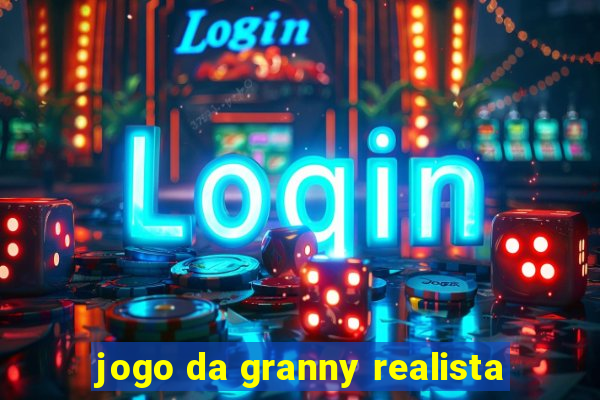 jogo da granny realista